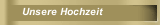 Unsere Hochzeit